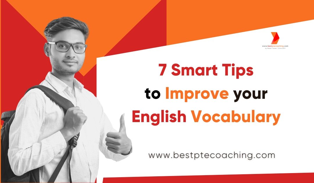 7 Smart Tips to Improve your English Vocabulary