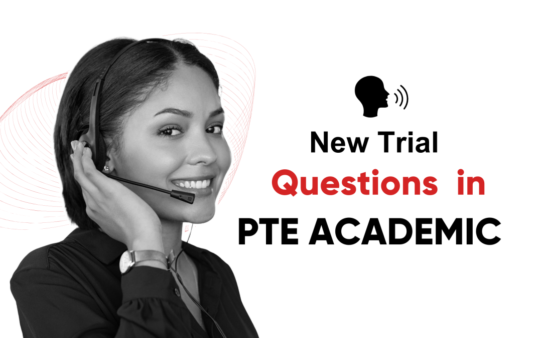 New Trial Questions in PTE Academic speaking module