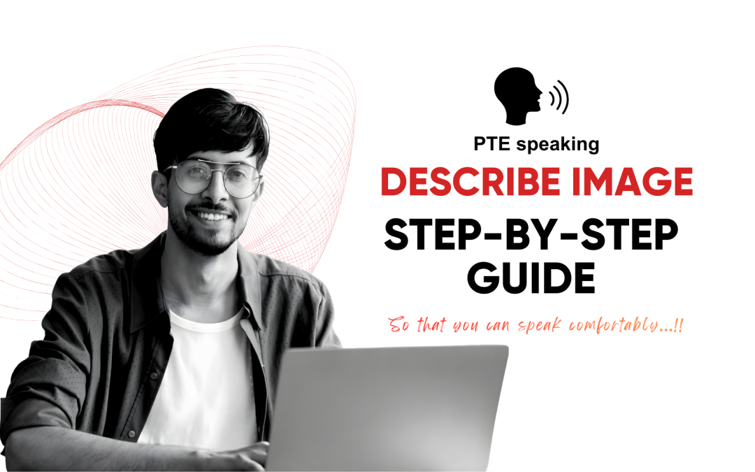 How to ace PTE Describe Image: A step by step guide.