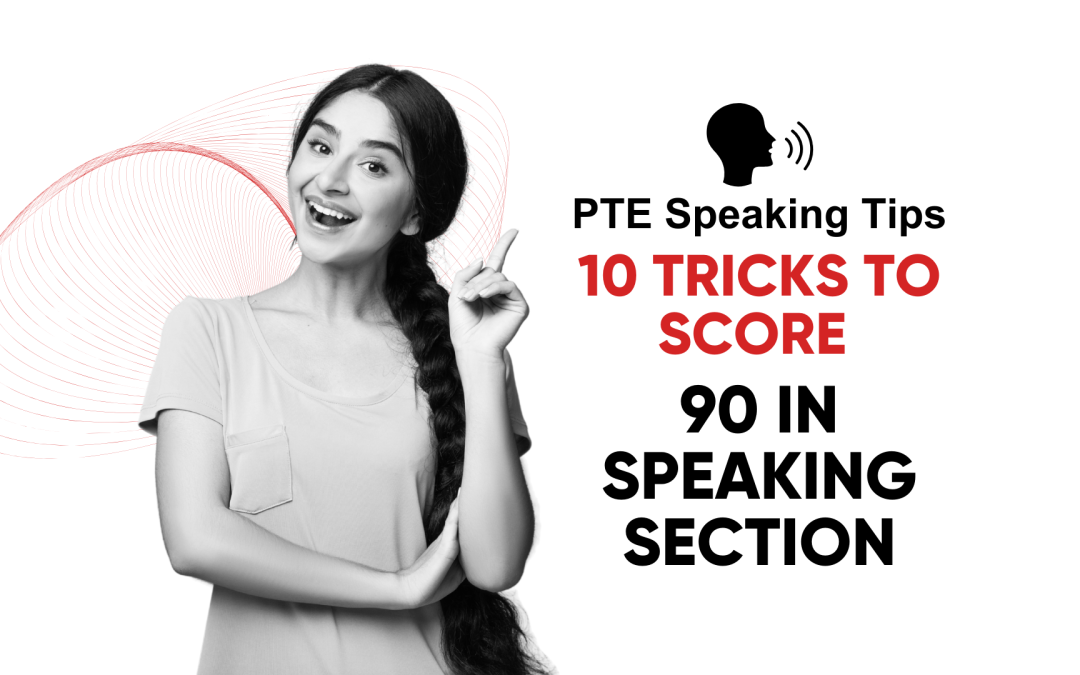 PTE Speaking Tips: 10 Tricks to Score 90 in Speaking Section”