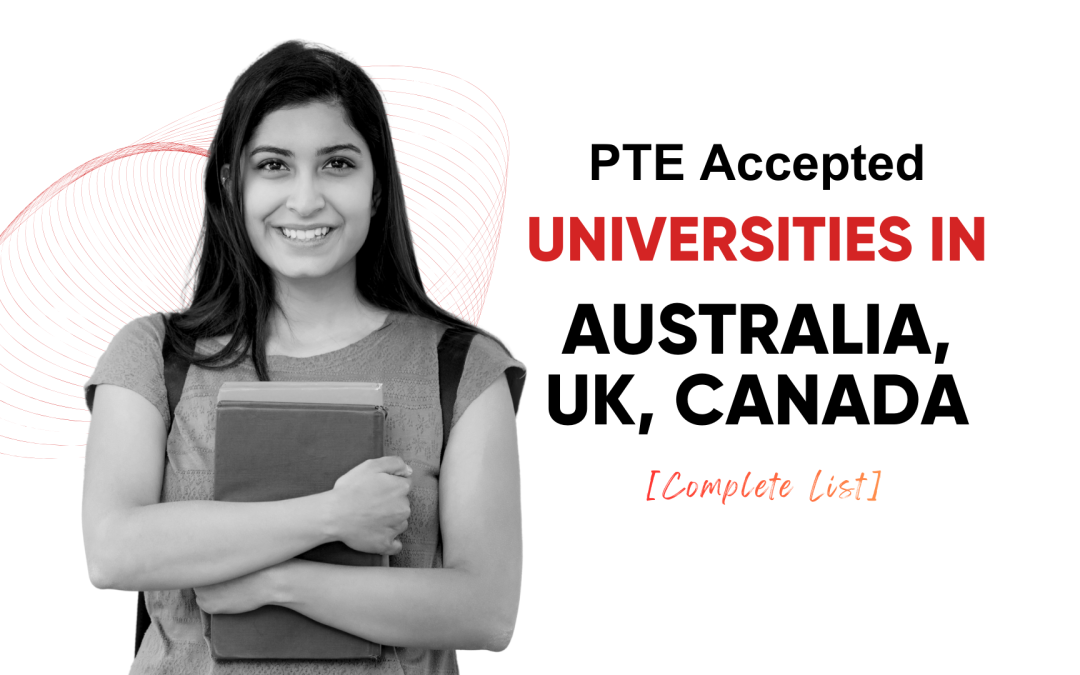 PTE Accepted Universities in Australia, UK, Canada [Complete List]