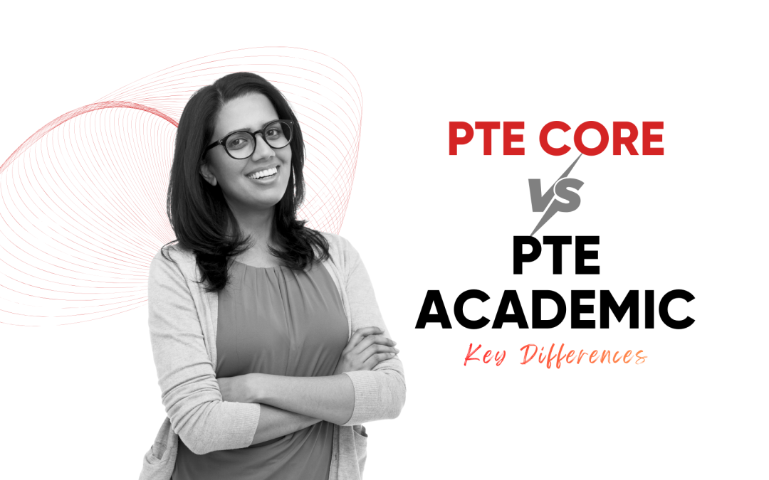 PTE Core vs PTE Academic: Key Differences