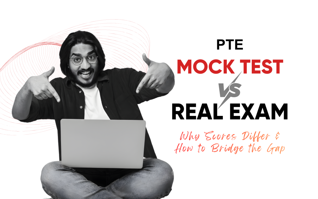 PTE Mock Test vs Real Exam: Why Scores Differ & How to Bridge the Gap
