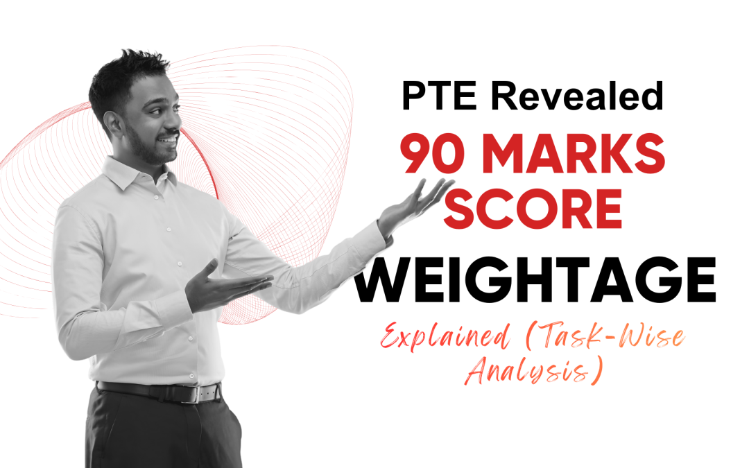 PTE Revealed: 90 Marks Score Weightage Explained (Task-Wise Analysis)