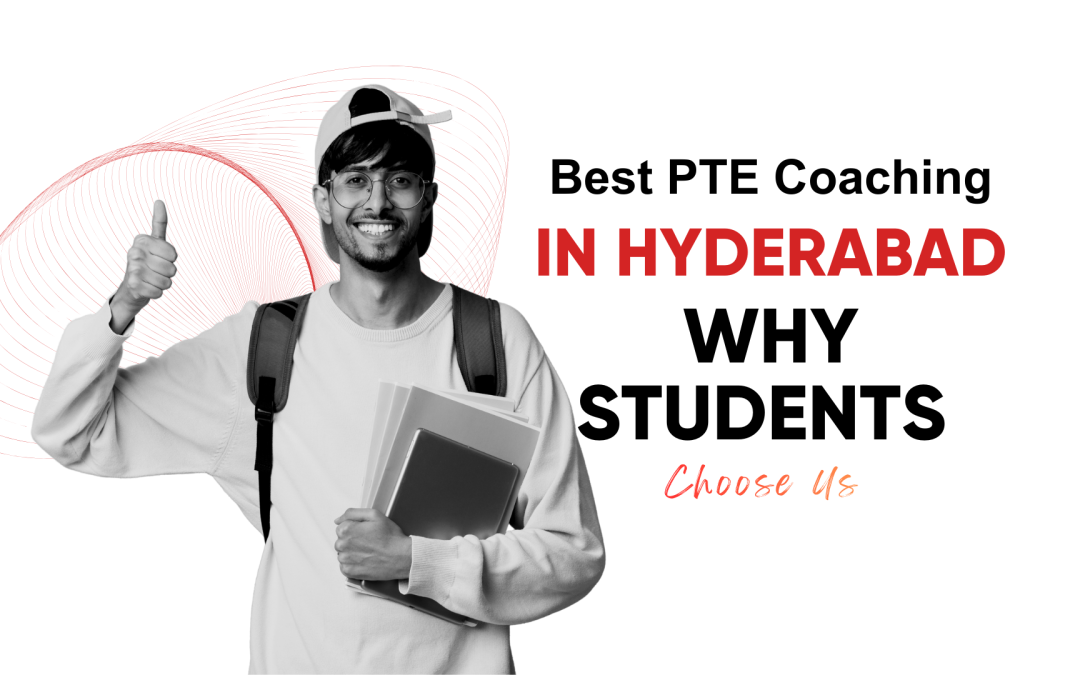 Best PTE Coaching in Hyderabad: Why Students Choose Us