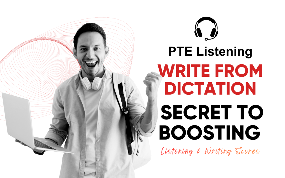 PTE Write From Dictation: Secret to Boosting Listening & Writing Scores