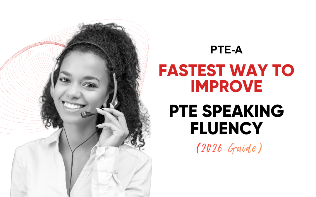 Fastest Way to Improve PTE Speaking Fluency (2026 Guide)